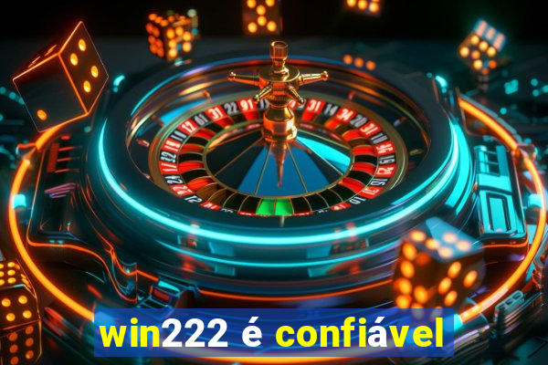 win222 é confiável